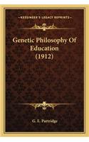 Genetic Philosophy of Education (1912)