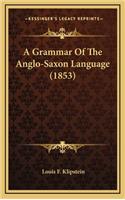 A Grammar of the Anglo-Saxon Language (1853)