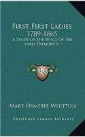 First First Ladies 1789-1865