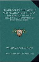 Handbook of the Marine and Freshwater Fishes of the British Islands