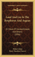 Land and Lee in the Bosphorus and Aegean