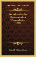 Erste Grunde Aller Mathematischen Wissenschaften (1777)