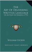 The Art of Delivering Written Language the Art of Delivering Written Language