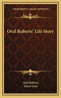Oral Roberts' Life Story