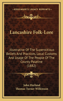 Lancashire Folk-Lore