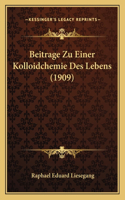 Beitrage Zu Einer Kolloidchemie Des Lebens (1909)