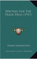 Writing For The Trade Press (1917): (English)