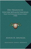 Die Hegel'sche Geschichtsanschauung