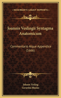 Joannis Veslingii Syntagma Anatomicum