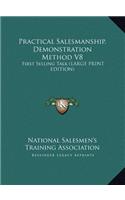 Practical Salesmanship, Demonstration Method V8