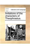Imitations of the characters of Theophrastus.