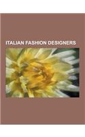 Italian Fashion Designers: Valentino Garavani, Elsa Schiaparelli, Fiorucci, Giorgio Armani, Emilio Pucci, Donatella Versace, Massimo Osti, Anita