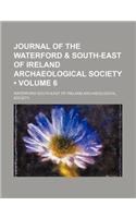 Journal of the Waterford & South-East of Ireland Archaeological Society (Volume 6)