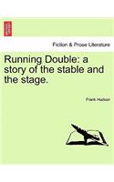 Running Double: A Story of the Stable and the Stage.(English)