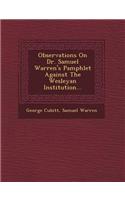 Observations on Dr. Samuel Warren's Pamphlet Against the Wesleyan Institution...: (English)