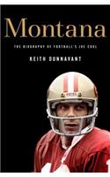Montana: The Biography of Football's Joe Cool