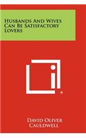 Husbands and Wives Can Be Satisfactory Lovers