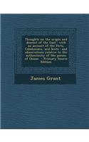Thoughts on the Origin and Descent of the Gael: With an Account of the Picts, Caledonians, and Scots: And Observations Relative to the Authenticity of the Poems of Ossian - Primary Source Edition