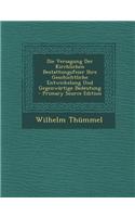 Die Versagung Der Kirchlichen Bestattungsfeier Ihre Geschichtliche Entwickelung Und Gegenwartige Bedeutung - Primary Source Edition