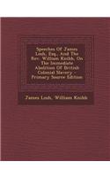 Speeches of James Losh, Esq., and the REV. William Knibb, on the Immediate Abolition of British Colonial Slavery: (English)