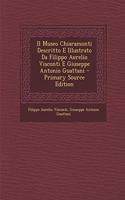 Il Museo Chiaramonti Descritto E Illustrato Da Filippo Aurelio Visconti E Giuseppe Antonio Guattani - Primary Source Edition
