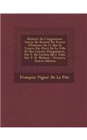 Histoire de L'Angoumois. Suivie Du Recueil En Forme D'Histoire de Ce Qui Se Trouve Par Ecrit de la Ville Et Des Comtes D'Angouleme, Par F. de Corlieu [&C.]. Publ. Par J.-H. Michon - Primary Source Edition
