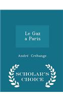 Le Gaz a Paris - Scholar's Choice Edition