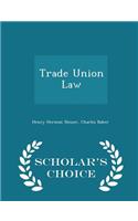 Trade Union Law - Scholar's Choice Edition