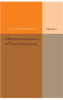 Differential Geometry of Three Dimensions: Volume 1