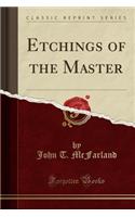 Etchings of the Master (Classic Reprint)