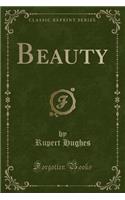 Beauty (Classic Reprint)