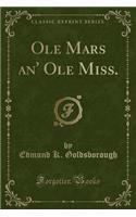 OLE Mars An' OLE Miss. (Classic Reprint): (English)