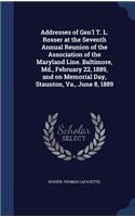 Addresses of Gen'l T. L. Rosser at the Seventh Annual Reunion of the Association of the Maryland Line. Baltimore, Md., February 22, 1889, and on Memorial Day, Staunton, Va., June 8, 1889