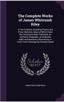 The Complete Works of James Whitcomb Riley
