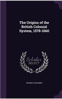 The Origins of the British Colonial System, 1578-1660