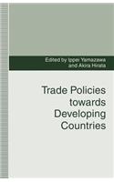 Trade Policies Towards Developing Countries