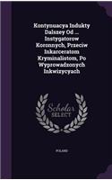 Kontynuacya Indukty Dalszey Od ... Instygatorow Koronnych, Przeciw Inkarceratom Kryminalistom, Po Wyprowadzonych Inkwizycyach