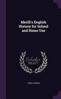 Merill's English History for School and Home Use