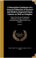 A Descriptive Catalogue of a General Collection of Ancient and Modern Engraved Gems, Cameos as Well as Intaglios
