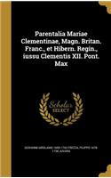 Parentalia Mariae Clementinae, Magn. Britan. Franc., et Hibern. Regin., iussu Clementis XII. Pont. Max