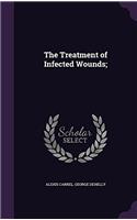 THE TREATMENT OF INFECTED WOUNDS