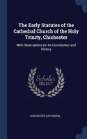 The Early Statutes of the Cathedral Church of the Holy Trinity, Chichester