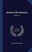 NOTIONS OF THE AMERICANS: VOLUME 1-2