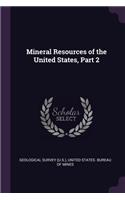 Mineral Resources of the United States, Part 2