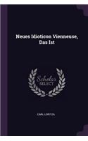 Neues Idioticon Vienneuse, Das Ist