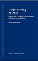 Processing of Tense: Psycholinguistic Studies on the Interpretation of Tense and Temporal Relations