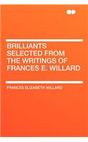 Brilliants Selected from the Writings of Frances E. Willard: (English)