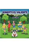 Roberto El Valiente: Robert the Brave(English)