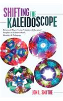 Shifting the Kaleidoscope