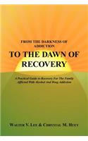 From the Darkness of Addiction to the Dawn of Recovery